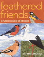Feathered Friends: 18 Paper-Pieced Blocks for Bird Lovers
