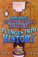 Uncle John's Bathroom Reader Plunges Into History