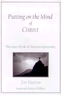 Putting on the Mind of Christ: The Inner Work of Christian Spirituality