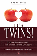 It's Twins: Parent to Parent Advice from Infancy Through Adolescence