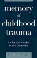 Memory of Childhood Trauma: A Clinician's Guide to the Literature