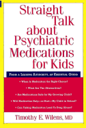Straight Talk about Psychiatric Medications for Kids