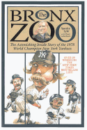 The Bronx Zoo: The Astonishing Inside Story of the 1978 World Champion New York Yankees