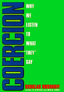Coercion: Why We Listen to What 