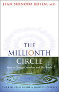 The Millionth Circle: How to Change Ourselves and the World
