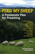 Feed My Sheep: A Passionate Plea for Preaching