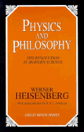 Physics and Philosophy: The Revolution in Modern Science