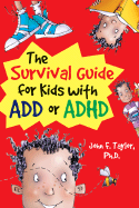 The Survival Guide for Kids with ADD or ADHD