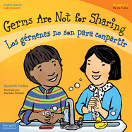 Germs Are Not for Sharing/Los Germenes No Son Para Compartir