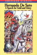 Hernando De Soto: A Search for Gold and Glory