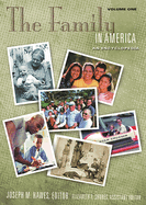 The Family in America: An Encyclopedia Volume 1 A-G and Volume 2 H-W