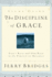The Discipline of Grace: God's Role and Our Role in the Pursuit of Holiness
