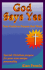 God Says Yes: Your Guide to Prayers That Work