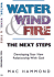 Water, Wind, Fire - The Next Step