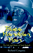 Blues Mandolin Man: The Life and Music of Yank Rachell