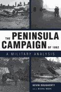 The Peninsula Campaign of 1862: A Military Analysis