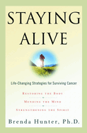 Staying Alive: Life-Changing Strategies for Surviving Cancer
