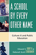 A School by Every Other Name: Culture X and Public Education