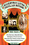 Eccentric Lives, Peculiar Notions