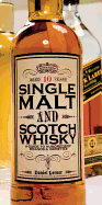 Single Malt and Scotch Whisky: A Guide to Hundreds of Brands & Varieties