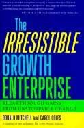 The Irresistible Growth Enterprise: Breakthrough Gains from Uncontrollable Change