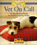 Vet on Call: The Best Home Remedies for Keeping Your Dog Healthy