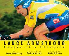 Lance Armstrong: Images of a Champion
