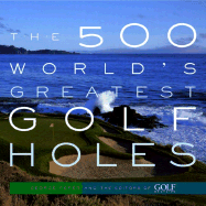 The 500 World's Greatest Golf Holes