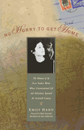 No Hurry to Get Home: The Memoir of the New Yorker Writer Whose Unconventional Life and Adventures Spanned the Century