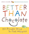 Better Than Chocolate: 50 Proven Ways to Feel Happier