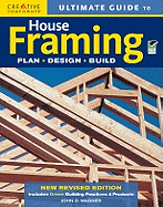 Ultimate Guide to House Framing: Plan, Design, Build