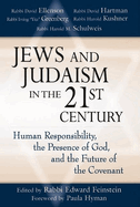 Jews and Judiasm in the 21st Century: Human Responsibility, the Presense of God and the Future of the Covenant