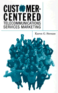 Customer-Centered: Telecommunications Services Marketing (Artech House Teleco...