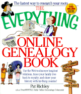 The Everything Online Genealogy Book: Use the Web to Discover Long-Lost Relations, Trace Your Family Tree Back to Royalty, and Share Your History with Far-Flung Cousins