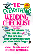 The Everything Wedding Checklist Everything Wedding Checklist: The Gown, the Guests, the Groom, and Everything Else You Shothe Gown, the Guests, the Groom, and Everything Else You Shouldn't Forget Uldn't Forget