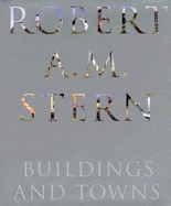 Robert A. M. Stern: Buildings and Towns