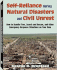 Self-Reliance During Natural Disasters and Civil Unrest: How to Handle Fires, Search and Rescue, and Other Emergency-Response Situations on Your Own