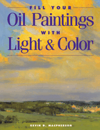 Fill Your Oil Paintings with Light & Color Fill Your Oil Paintings with Light & Color