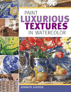 Paint Luxurious Textures in Watercolor Paint Luxurious Textures in Watercolor