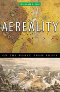 Aereality: Essays on the World from Above