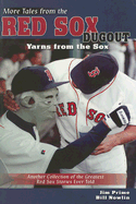 More Tales from the Red Sox Dugout: Yarns from the Sox
