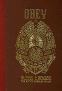 Obey: Supply & Demand - The Art of Shepard Fairey