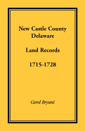 New Castle County, Delaware Land Records, 1715-1728