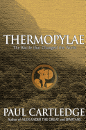 Thermopylae: The Battle That Changed the World
