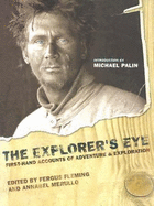 The Explorer's Eye: First-Hand Accounts of Adventure and Exploration