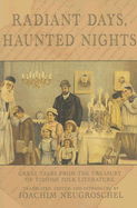 Radiant Days, Haunted Nights: Great Tales from the Treasury of Yiddish Folk Literature
