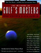 The Methods of Golf's Masters: How They Played--And What You Can Learn from Them