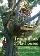 Treehouses & Playhouses You Can Build