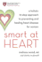 Smart at Heart: a Holistic 10-Step Approach to Preventing and Healing Heart Disease for Women