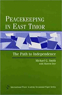 Peacekeeping in East Timor: The Path to Independence